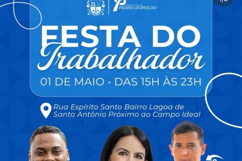 Festa do Trabalhador acontece hoje em Pedro Leopoldo com shows e programação gratuita