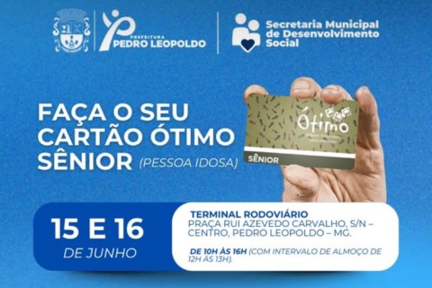 Idosos poderão emitir ou regularizar Cartão Ótimo Sênior em Pedro Leopoldo nos dias 15 e 16 de junho