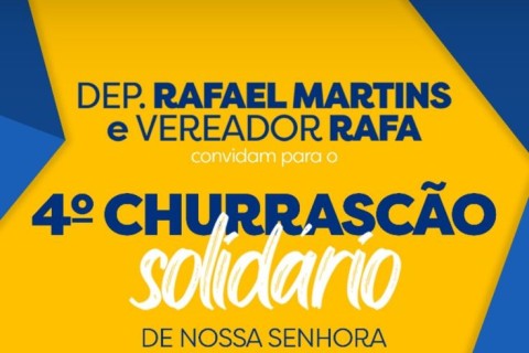 Deputado Rafael Martins e vereador Rafa promovem 4º Churrascão Solidário em homenagem a Nossa Senhora das Graças