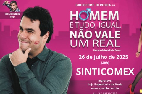 Homem é Tudo Igual, Não Vale Um Real!” – Comédia Dirigida por Eri Johnson Chega a Pedro Leopoldo